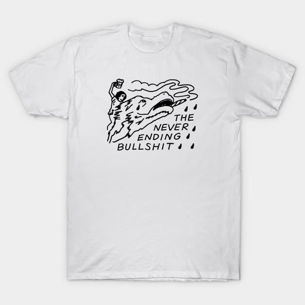 Never Ending Bullshirt T-Shirt by personalhell